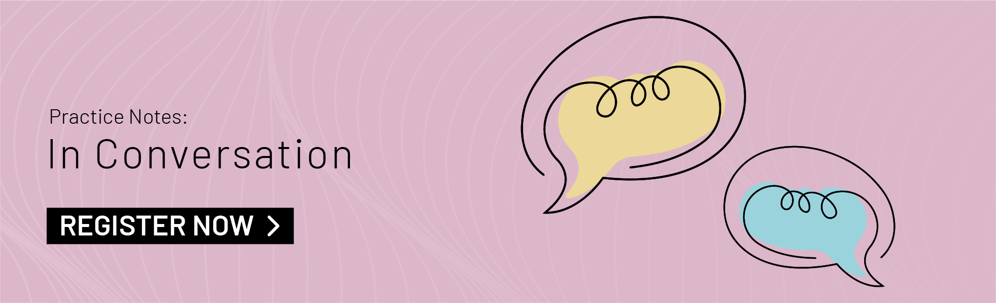 Practice Notes: In Conversation